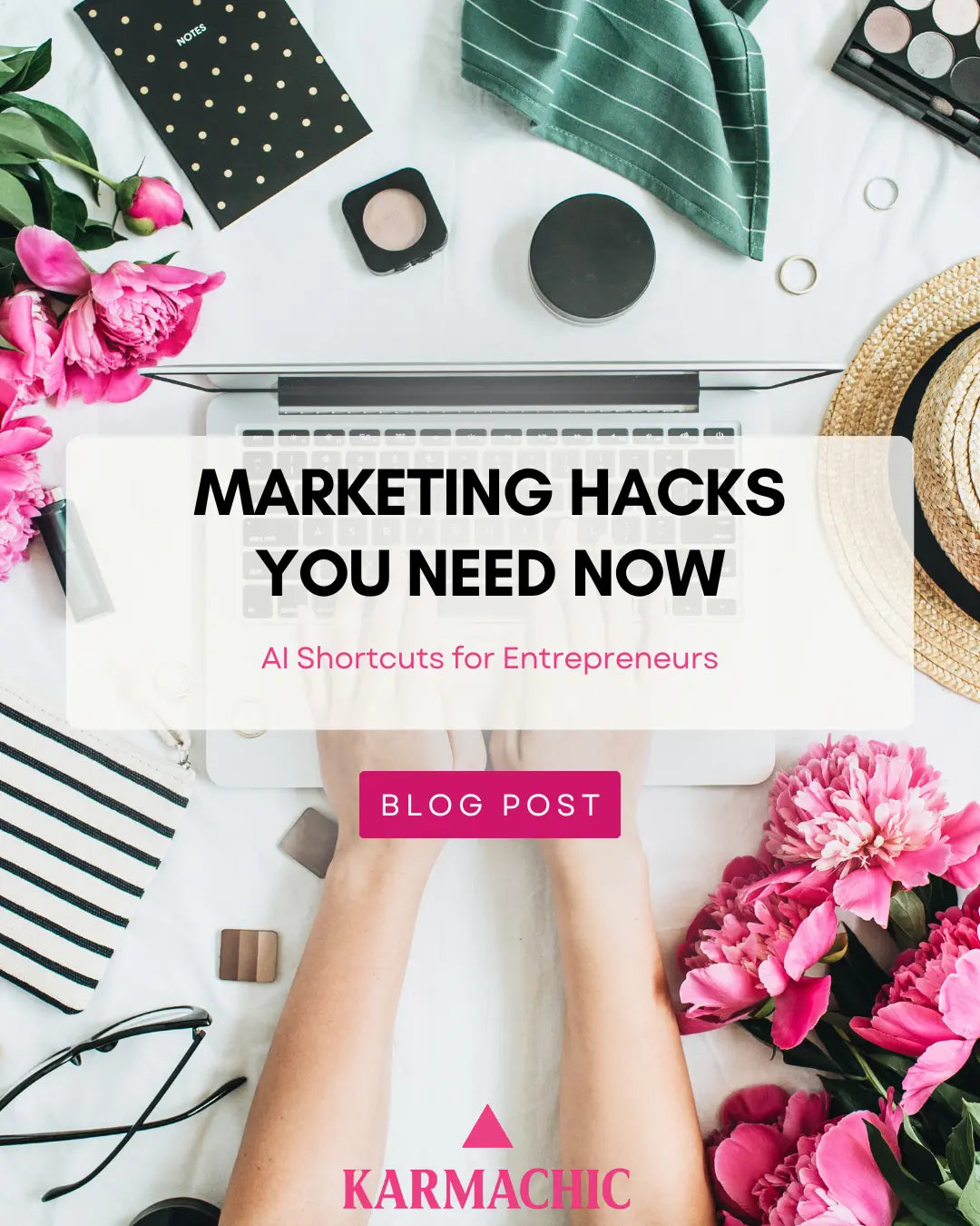Marketing-Hacks-You-Need-Now-AI-Shortcuts-for-Entrepreneurs KarmaChic Marketplace