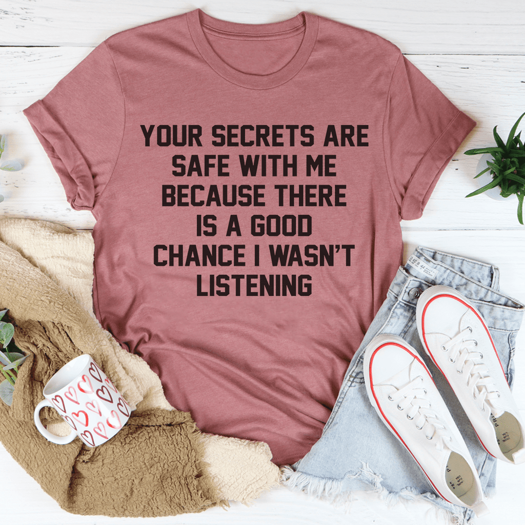 Your Secrets Are Safe With Me T-Shirt-1