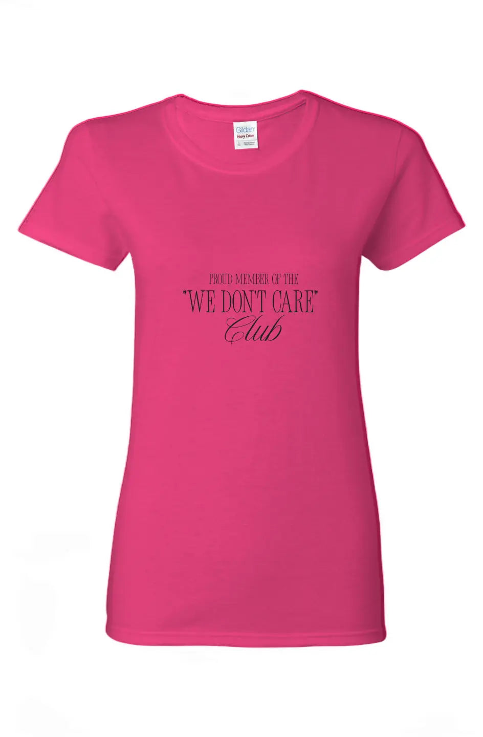 Proud Member of the We Don’t Care Club Tee