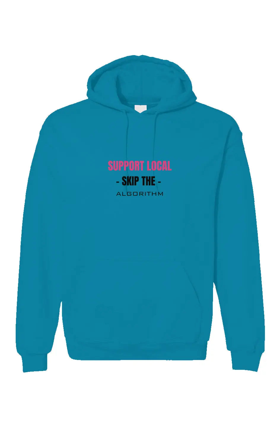 Support Local – Skip the Algorithm Hoodie