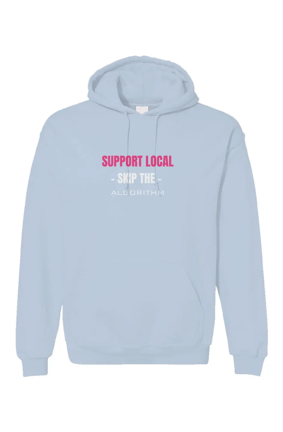 Support Local – Skip the Algorithm Hoodie