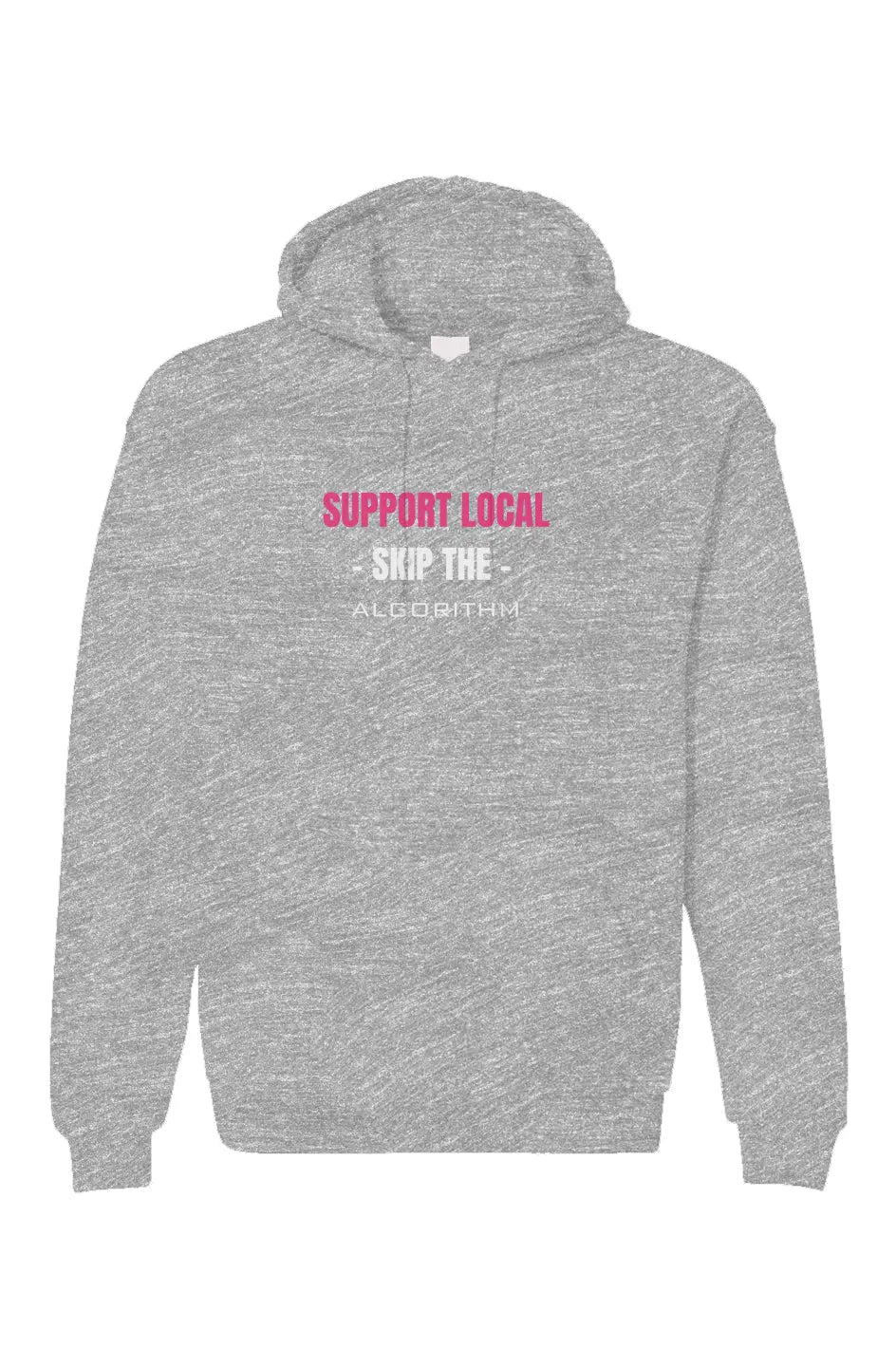 Support Local – Skip the Algorithm Hoodie