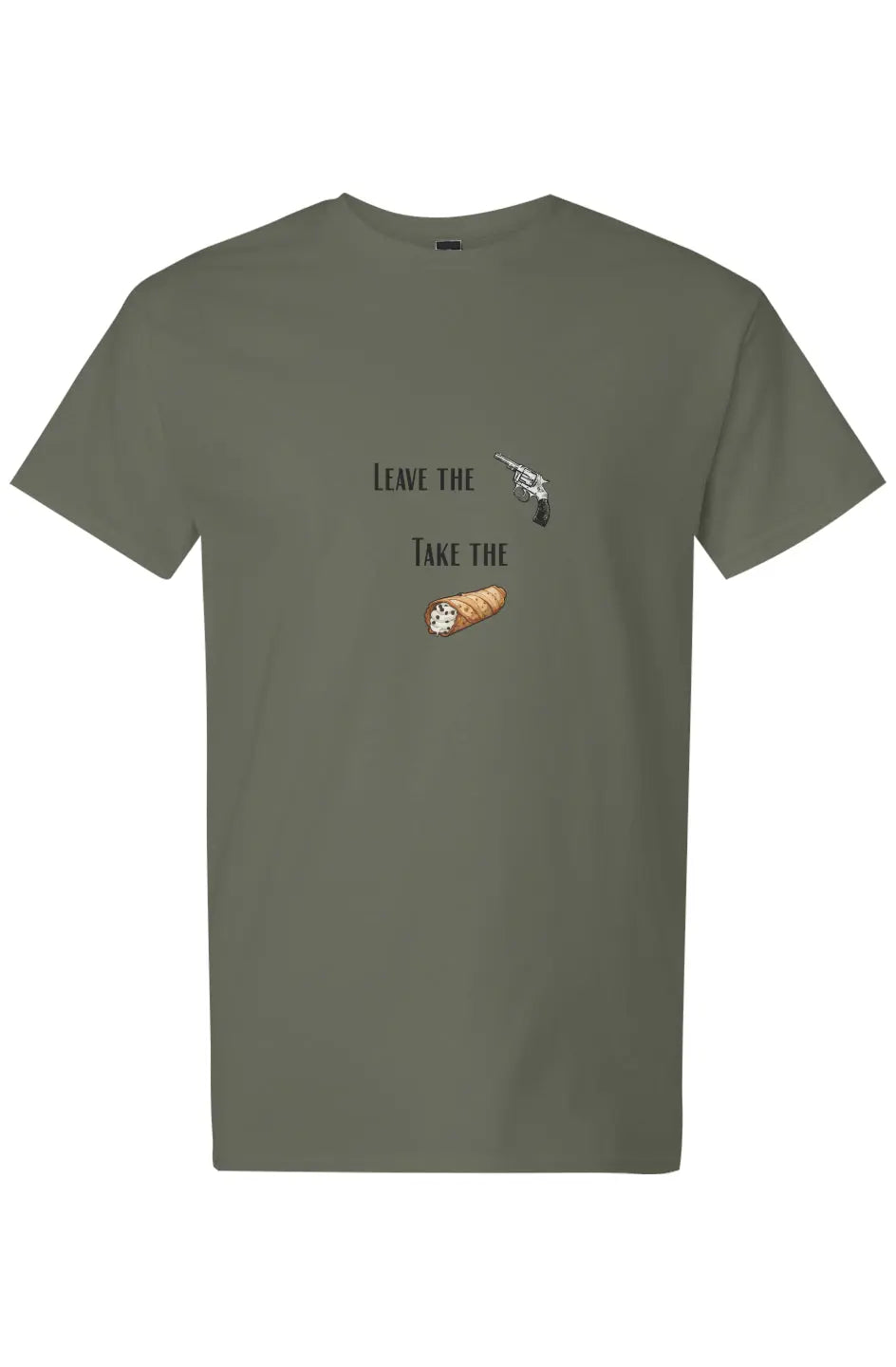 Leave the Guns. Take the Cannoli. T Shirt