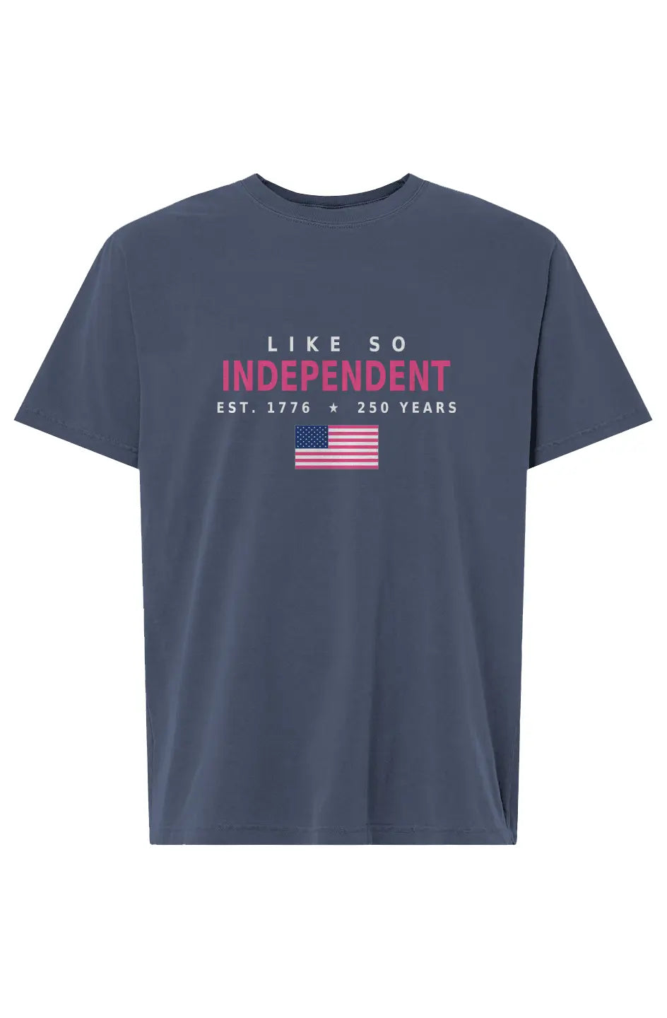 Like So Independent Tee