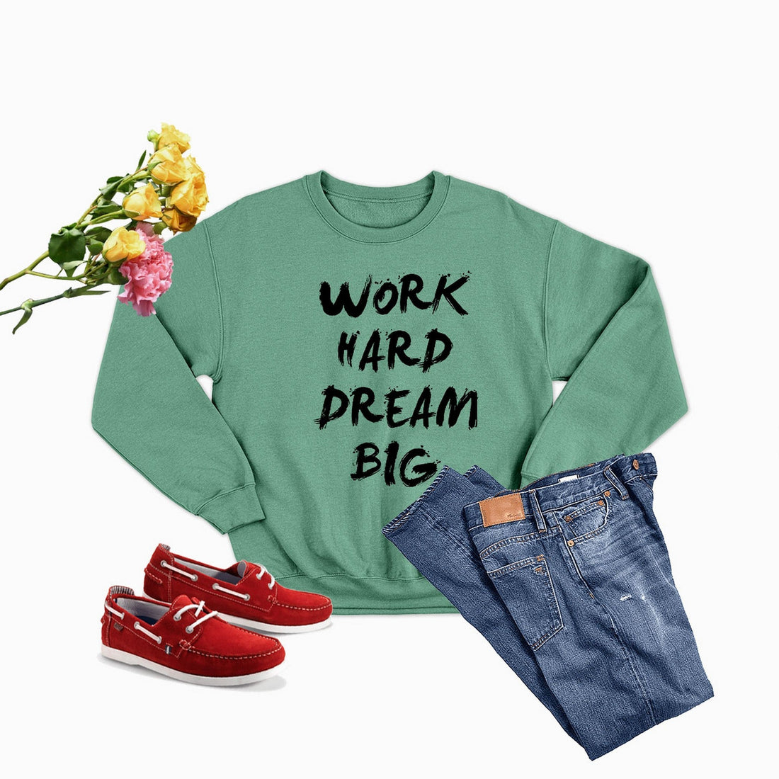 WORK HARD DREAM BIG Sweat Shirt-1
